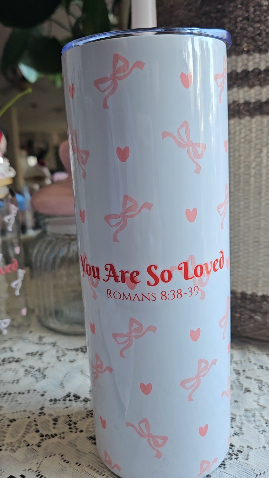 You are Loved Tumblers